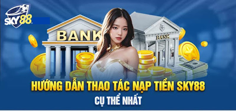 Hướng dẫn nạp tiền theo từng phương thức giao dịch cụ thể