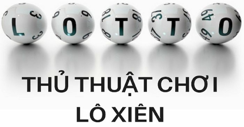 Cách đánh lô xiên có tỷ lệ thành công cao